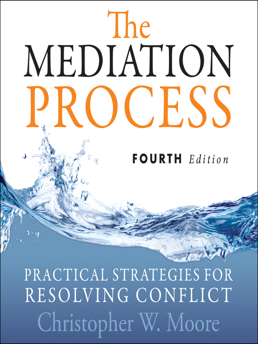 Title details for The Mediation Process by Christopher W. Moore - Available